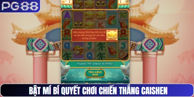 Bật mí bí quyết chơi chiến thắng Caishen
