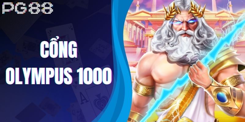 Cổng Olympus 1000 - Chinh Phục Vòng Quay Nhận Thưởng Khủng