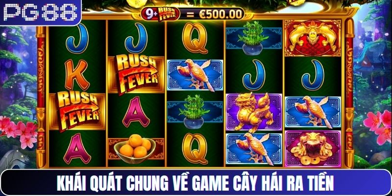 Khái quát chung về game cây hái ra tiền