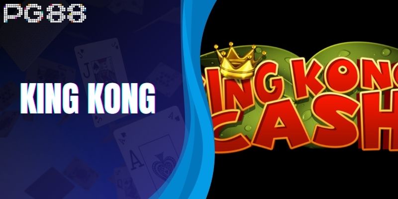 King Kong - Khám Phá Siêu Game Slot Với Phần Thưởng Khủng