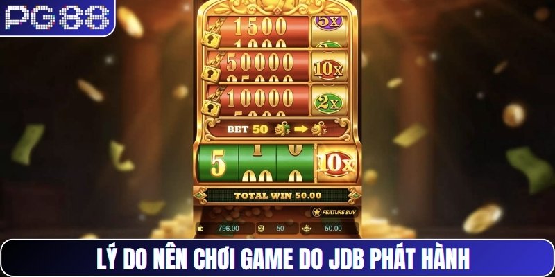 Lý do nên chơi game do JDB phát hành