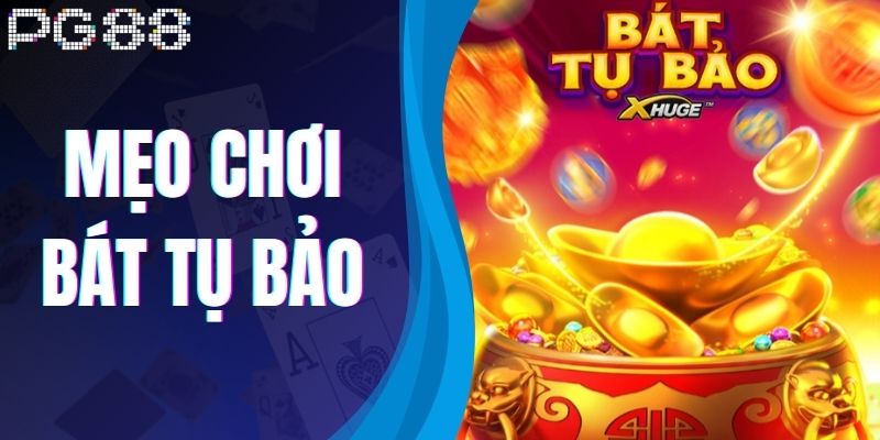 Mẹo Chơi Bát Tụ Bảo PG88 - Kinh Nghiệm Giúp Bạn Thắng Lớn