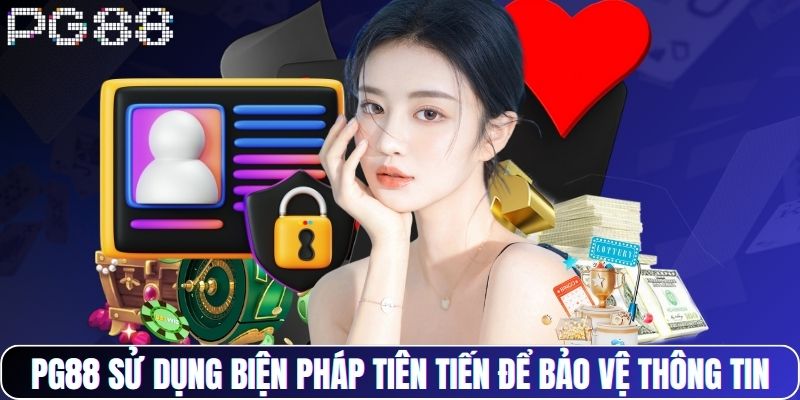 PG88 sử dụng biện pháp kỹ thuật tiên tiến để bảo vệ thông tin