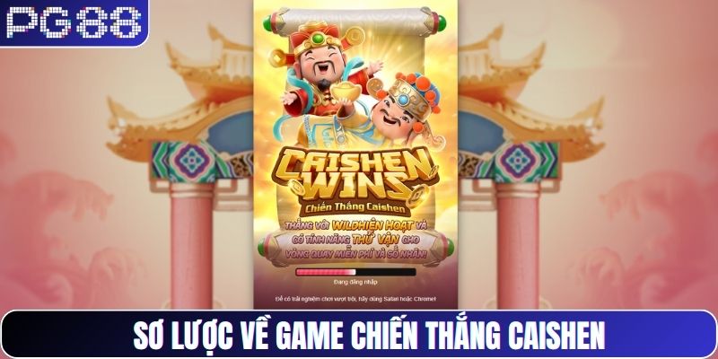 Sơ lược về game chiến thắng Caishen