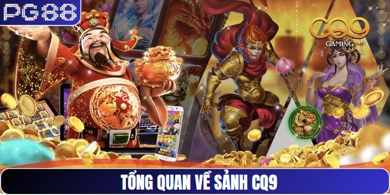 Tổng quan về sảnh CQ9