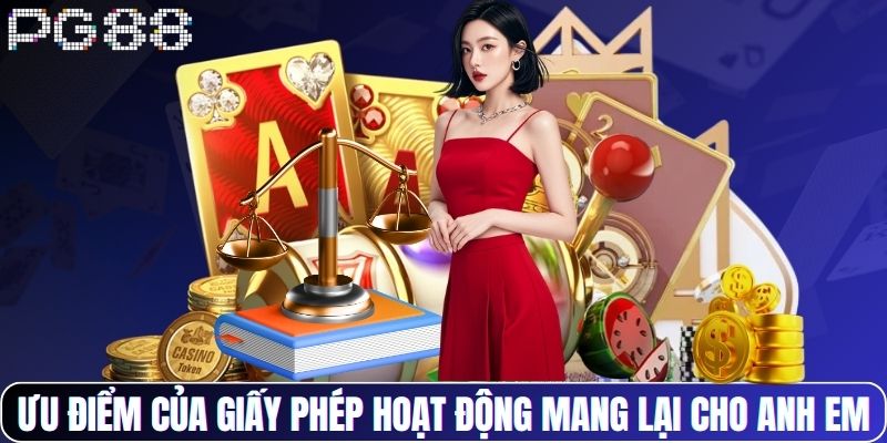Ưu điểm của giấy phép hoạt động mang lại cho anh em