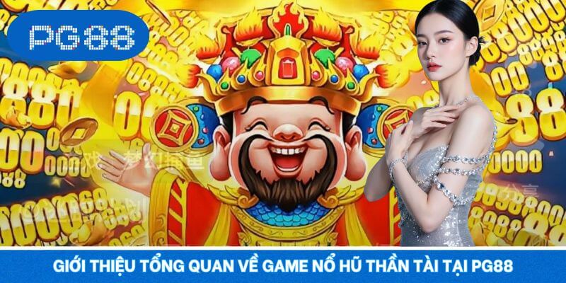 Đôi điều về game nổ hũ thần tài cho người mới