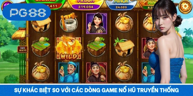 Sự khác biệt giữa Ăn Khế Trả Vàng và nổ hũ truyền thống 