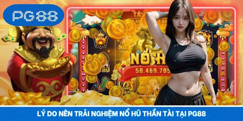 Sức hút slot game thần tài tại PG88 đến từ đâu?
