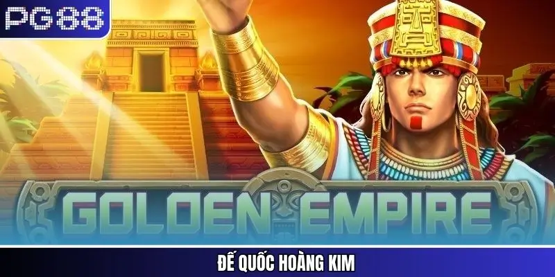 Đế Quốc Hoàng Kim PG88 - Game Chiến Thuật Đổi Thưởng Hot Nhất