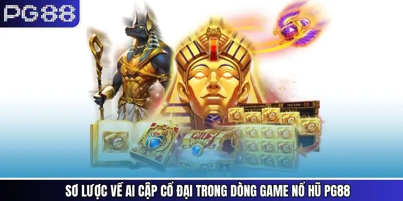 Đôi nét cơ bản về trò chơi slot Ai Cập đầy hấp dẫn