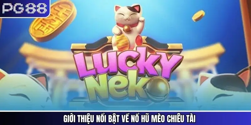 Giới thiệu thông tin sơ lược về siêu phẩm nổ hũ hot hiện nay