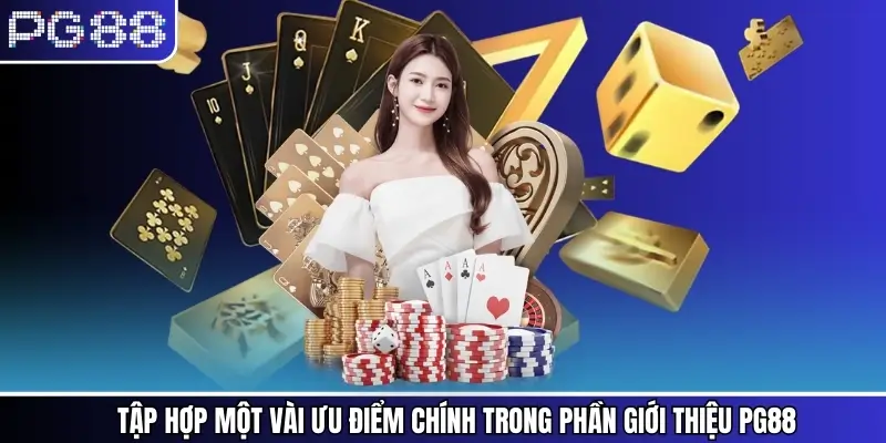 Tập hợp một vài ưu điểm chính trong phần giới thiệu PG88